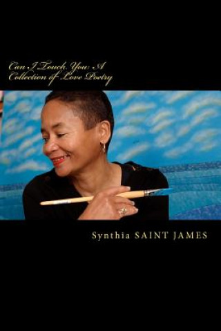 Kniha Can I Touch You: A Collection of Love Poetry Synthia Saint James