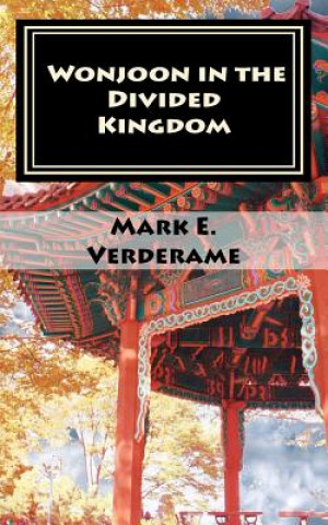 Carte Wonjoon in the Divided Kingdom: The bell at Shen Dao MR Mark E Verderame