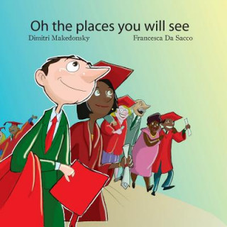 Книга Oh the Places You Will See! Dimitri Makedonsky