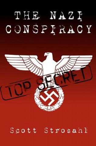 Kniha The Nazi Conspiracy Scott Strosahl