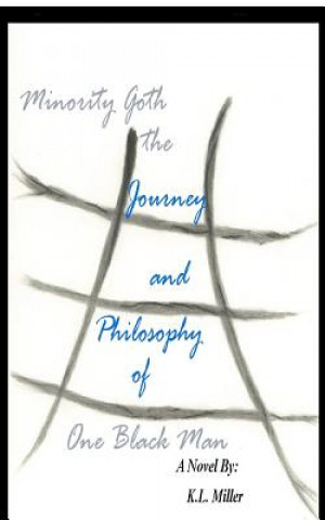 Kniha Minority Goth - The Journey and Philosophy of One Black Man MR K L Miller