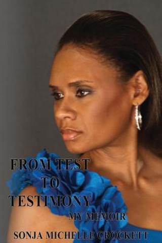 Kniha From Test to Testimony: My Memoir MS Sonja Michelle Crockett