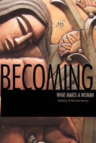 Carte Becoming: What Makes a Woman Manwaring Marjorie