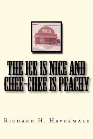 Carte The ICE is Nice and Chee-Chee is Peachy MR Richard H Havermale Jr