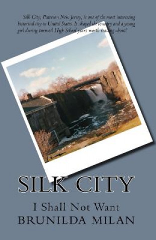 Książka Silk City: I Shall Not Want Brunilda Milan