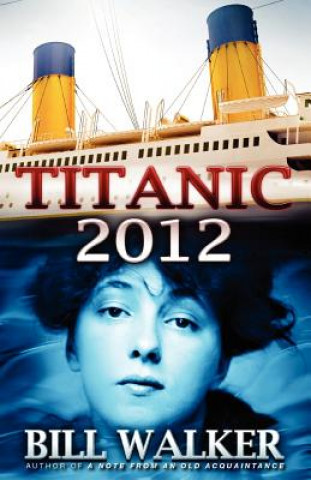 Kniha Titanic 2012 Bill Walker