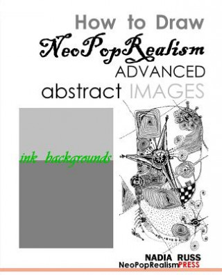 Kniha How to Draw NeoPopRealism Advanced Abstract Images Nadia Russ