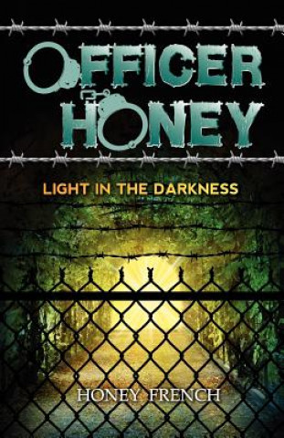 Knjiga Officer Honey: Light in the Darkness Honey French