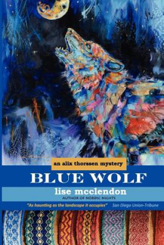 Kniha Blue Wolf: an Alix Thorssen mystery Lise McClendon