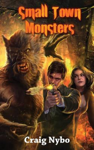 Книга Small Town Monsters Craig Nybo