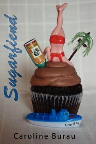 Knjiga Sugarfiend Caroline Burau