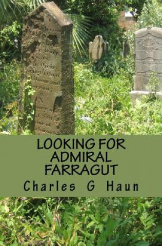 Kniha Looking for Admiral Farragut Charles G Haun