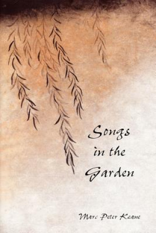 Kniha Songs in the Garden: Poetry and Gardens in Ancient Japan Marc Peter Keane