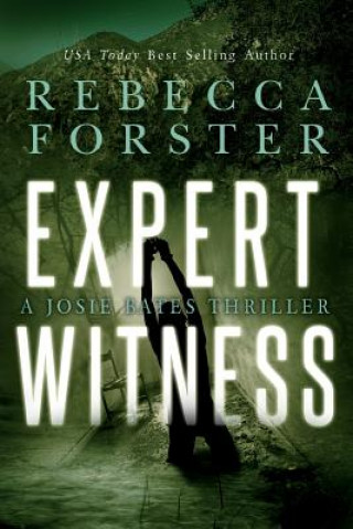 Kniha Expert Witness: A Josie Bates Thriller Rebecca Forster