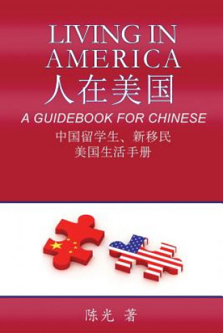 Kniha Living in America: A Guidebook for Chinese Guang Chen