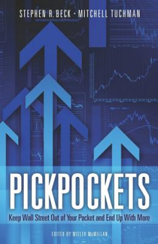 Libro PickPockets: Keep Wall Street Out of your Pocket and End Up With More Stephen R Beck