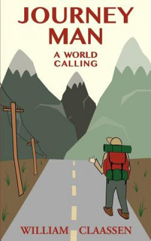 Книга Journey Man: A World Calling MR William Claassen