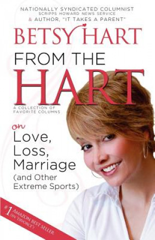 Carte From The Hart: on Love, Loss, Marriage (and Other Extreme Sports) Betsy Hart
