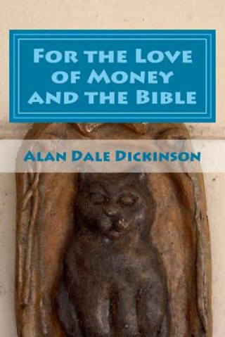 Книга For the Love of Money and the Bible Alan Dale Dickinson