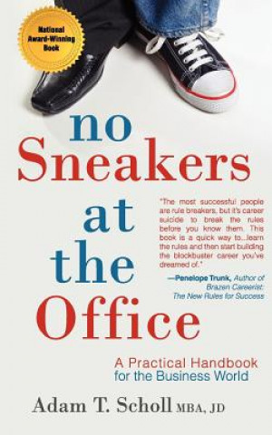 Kniha No Sneakers at the Office: A Practical Handbook for the Business World Adam Todd Scholl