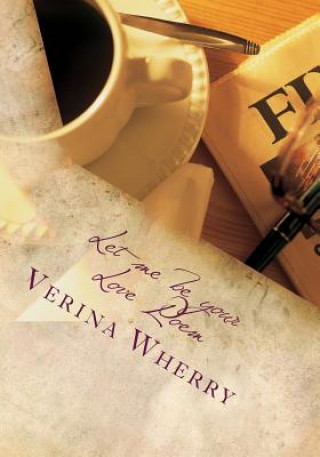 Kniha Let me be your Love Poem Verina R Wherry