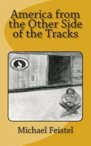 Kniha America from the Other Side of the Tracks Michael Allen Feistel