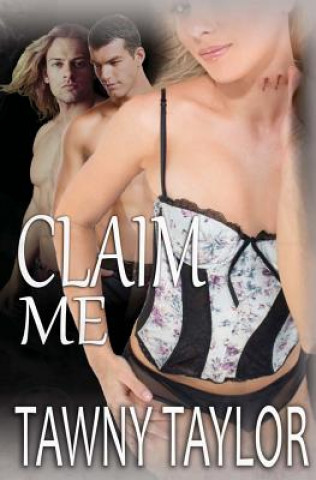 Книга Claim Me Tawny Taylor