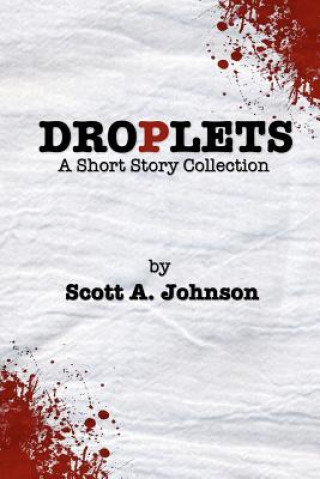 Kniha Droplets: A Short Story Collection Scott A Johnson