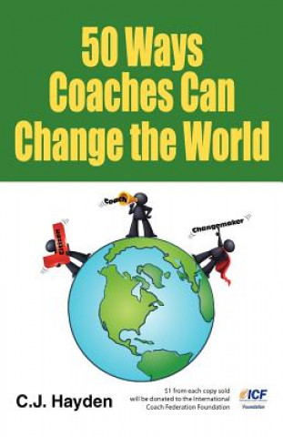 Carte 50 Ways Coaches Can Change the World C J Hayden