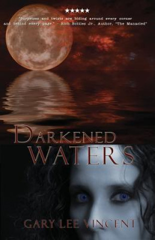 Könyv Darkened Waters Gary Lee Vincent