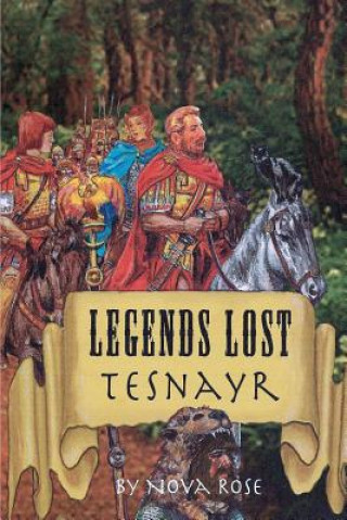 Kniha Legends Lost: Tesnayr Nova Rose
