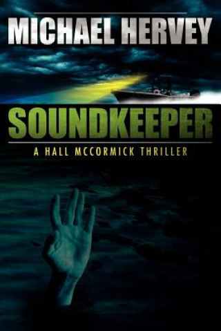 Knjiga Soundkeeper: Hall McCormick Thriller Michael Hervey