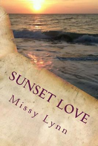 Książka Sunset Love: The Sunset Love Series Missy Lynn