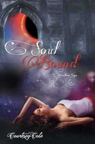 Kniha Soul Bound: The Moonstone Saga Courtney Cole