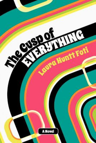 E-kniha Cusp of Everything Laura Huntt Foti