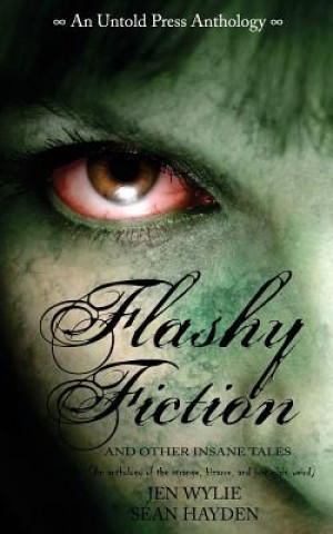 Knjiga Flashy Fiction and Other Insane Tales Jen Wylie