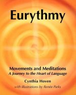Carte Eurythmy Movements and Meditations: A Journey to the Heart of Language Cynthia Hoven