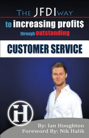 Knjiga The JFDI Way To Increasing Profits Through Outstanding Customer Service Ian Houghton