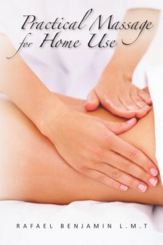 Carte Practical Massage for Home Use Rafael Benjamin L M T