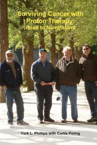 Książka Surviving Cancer with Proton Therapy: Road to Nami Island York L Phillips