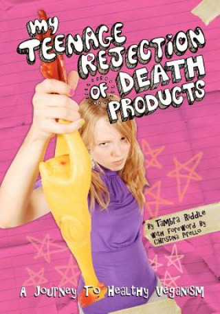 Kniha My Teenage Rejection of Death Products: A Journey To Healthy Veganism Tambra Riddle