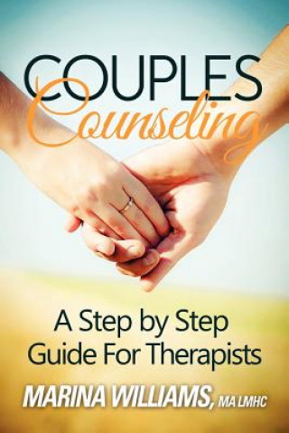 Carte Couples Counseling: A Step by Step Guide for Therapists Marina Iandoli Williams Lmhc
