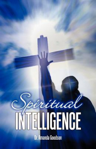 Könyv Spiritual Intelligence Dr Amanda H Goodson
