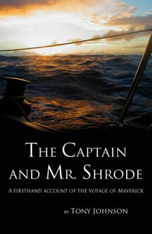 Buch The Captain and Mr. Shrode: A firsthand account of the voyage of Maverick Tony Johnson