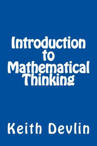Knjiga Introduction to Mathematical Thinking Keith Devlin