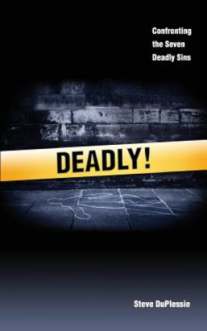 Libro Deadly: Confronting the ancient list of seven deadly sins Steve Duplessie