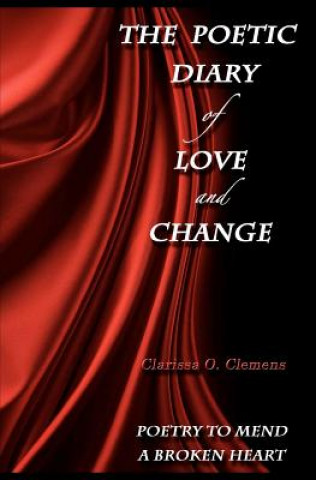 Kniha The Poetic Diary of Love and Change Clarissa O Clemens