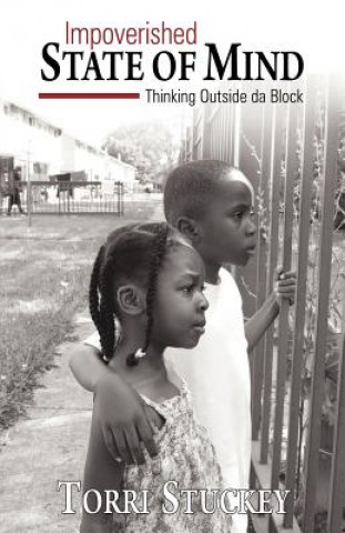 Книга Impoverished State of Mind: Thinking Outside Da Block Torri Stuckey