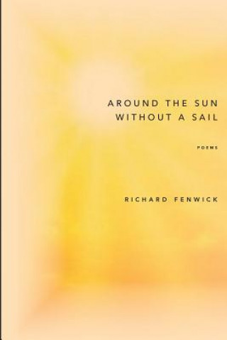 Kniha Around the Sun Without a Sail Richard Fenwick