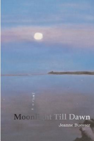 Kniha Moonlight Till Dawn Jeanne Buesser